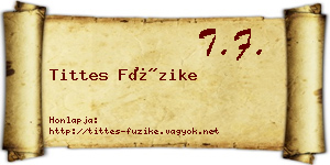 Tittes Füzike névjegykártya